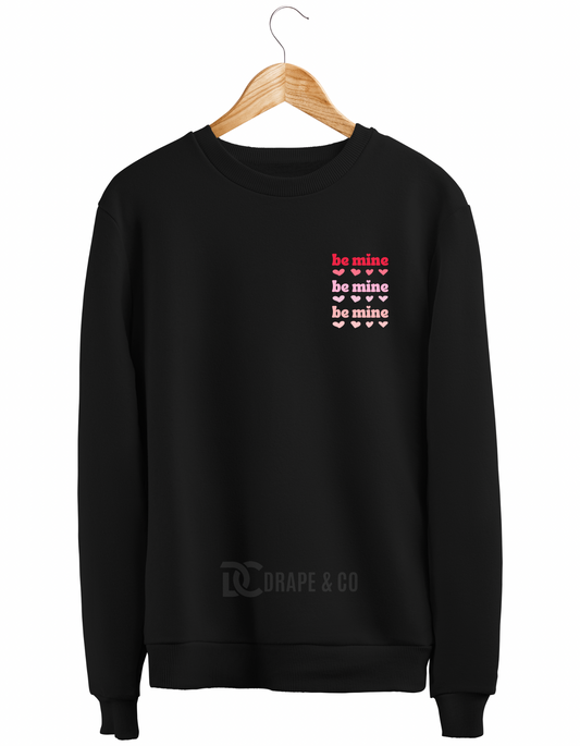 Be Mine Sweatshirt